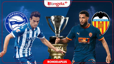 Nhận định bóng đá Alaves vs Valencia, 01h00 ngày 16/9: Bẻ cánh bầy dơi